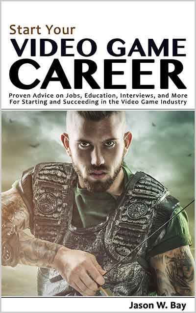 Start Your Video Game Career book
