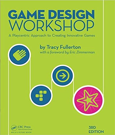 Game Design Workshop A Playcentric Approach to Creating Innovative Games