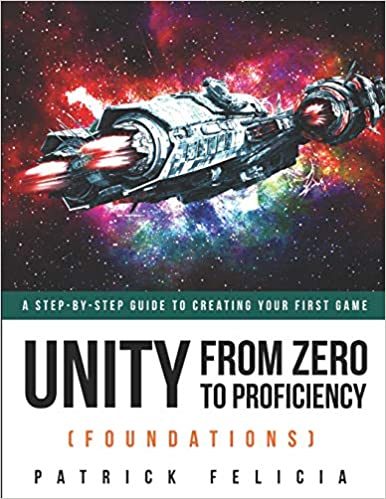 Unity from Zero to Proficiency, by P Patrick Felicia